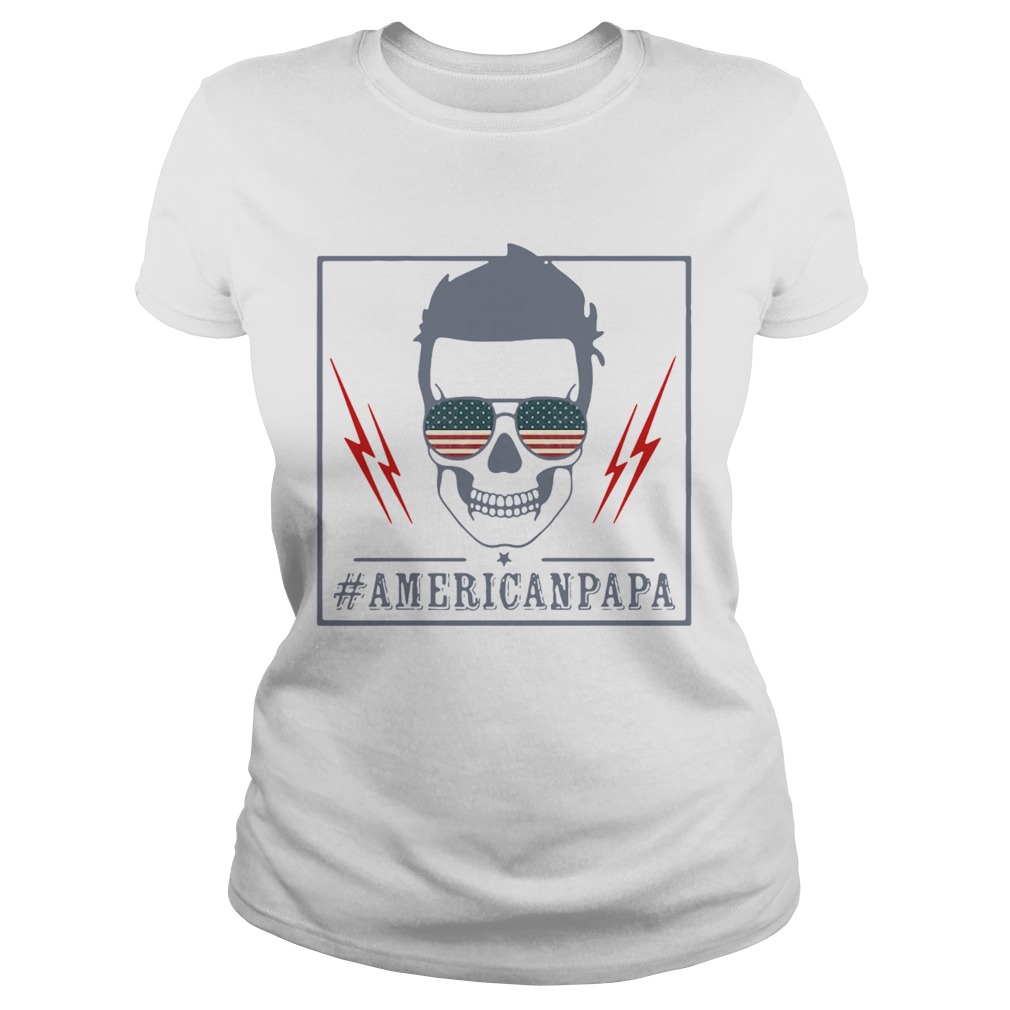 Skull American Papa American Flag Independence Day Classic Ladies