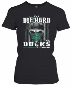 Skull I'M Die Hard Fan Oregon Ducks Your Approval Is Not Required American Flag Independence Day T-Shirt Classic Women's T-shirt
