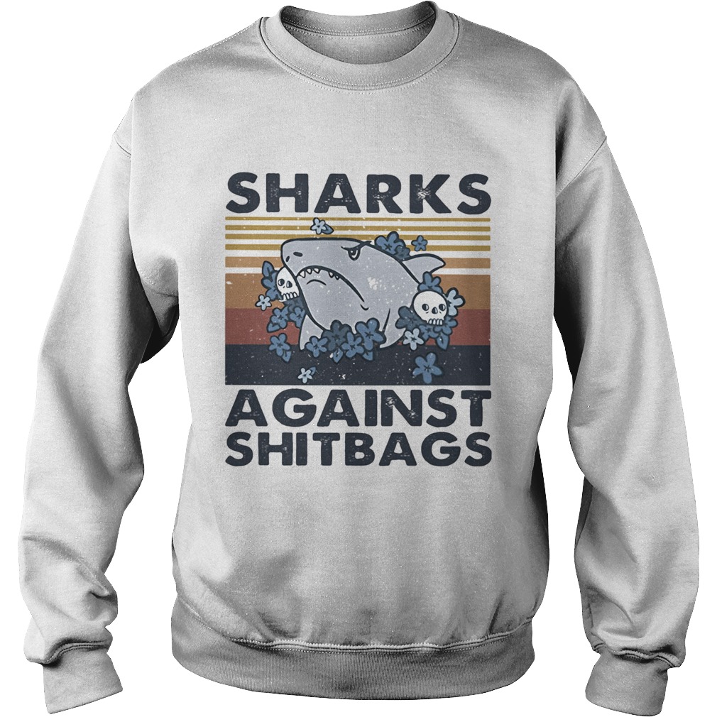 Skull Sharks Against Shitbags Vintage  Sweatshirt