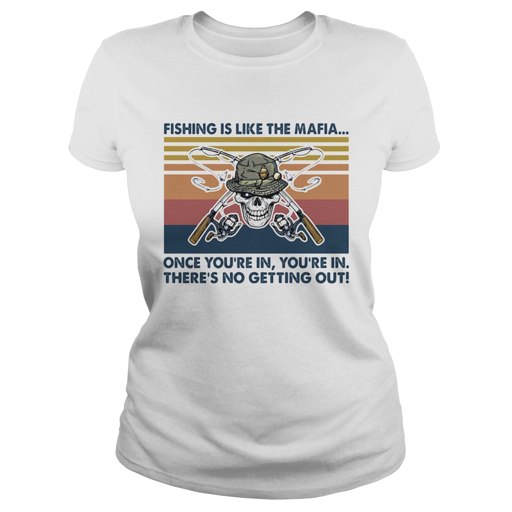 Skull fishing is like the mafia once youre in theres no getting out vintage retro Classic Ladies