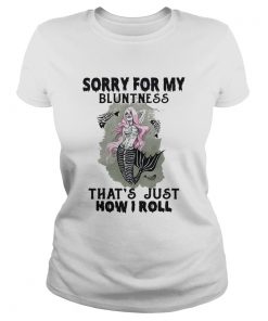 Skull mermaid sorry for my bluntness thats just how i roll  Classic Ladies