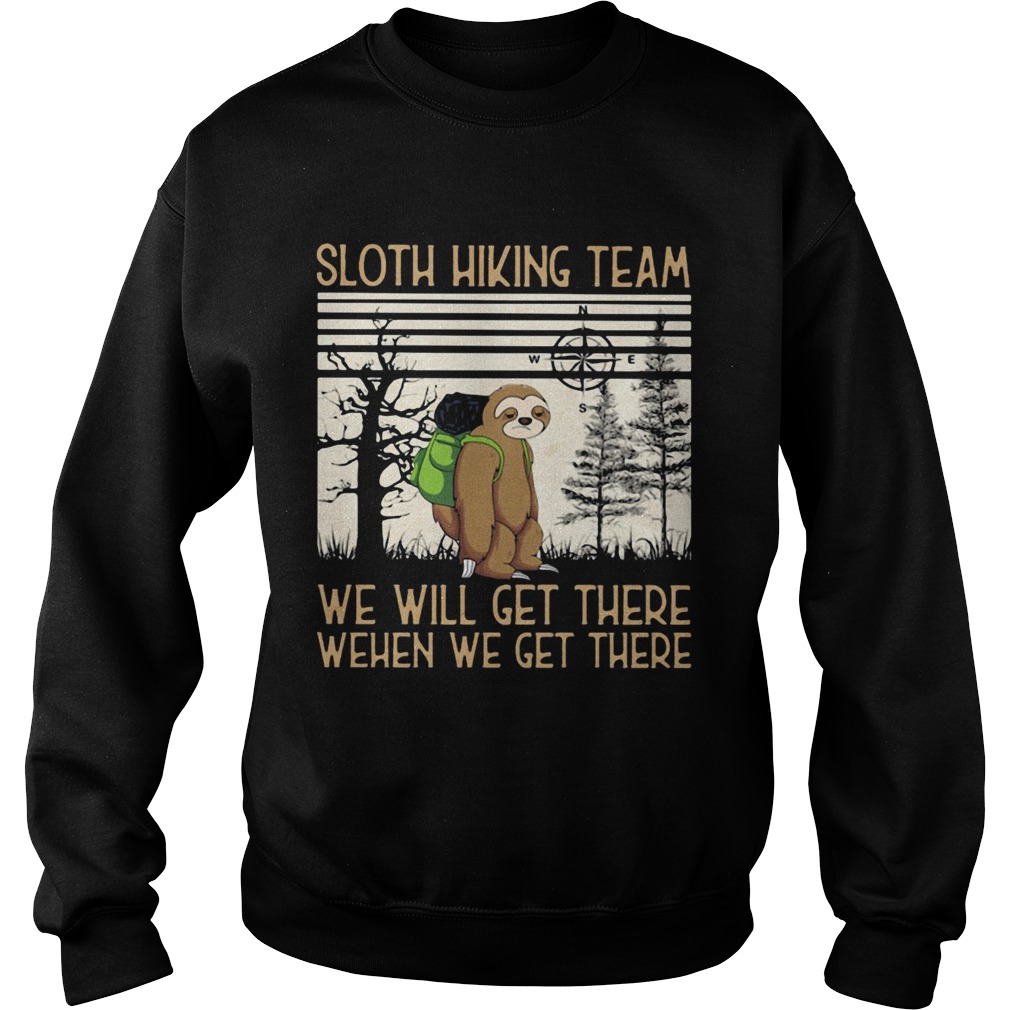 Sloth Hiking Team We Will Get There When We Get There There Bear Vintage Retro Sweatshirt