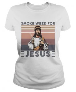 Smoke weed for Jesus vintage  Classic Ladies