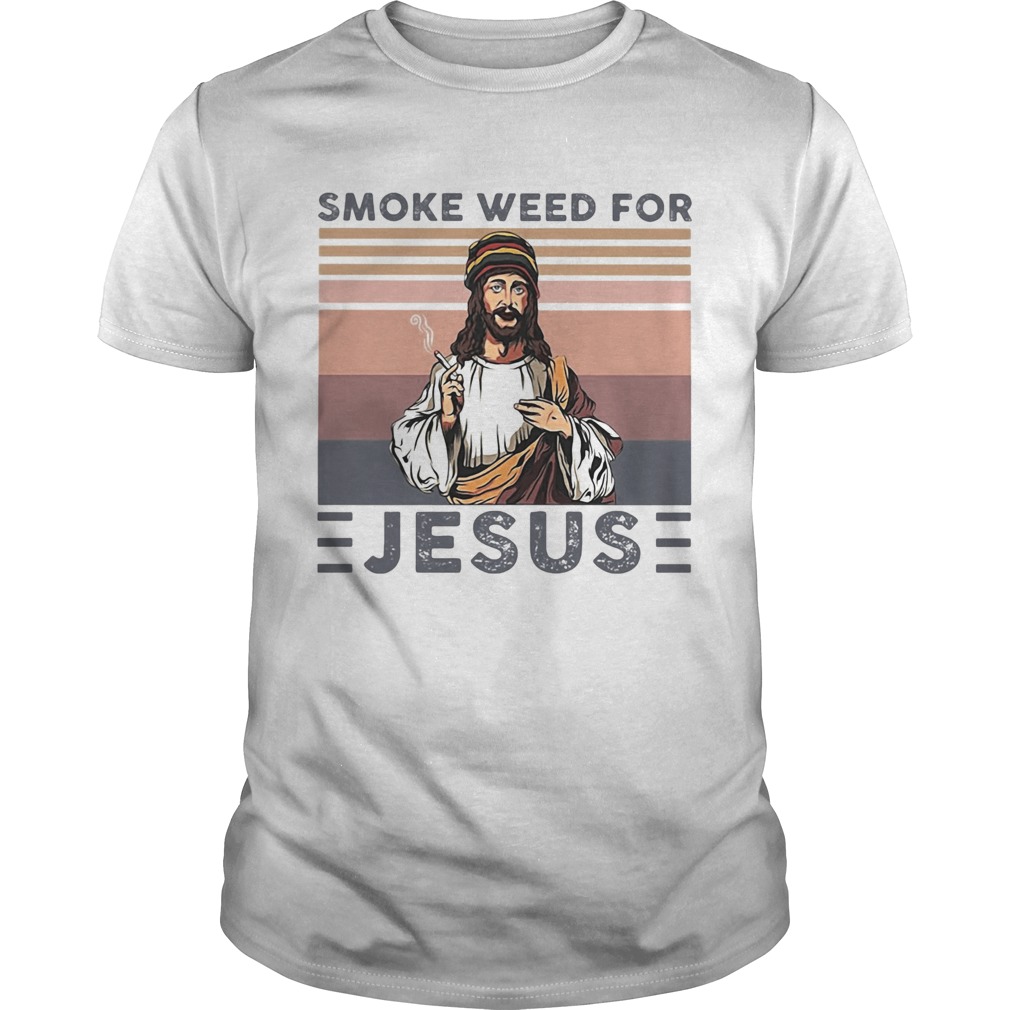 Smoke weed for Jesus vintage shirt