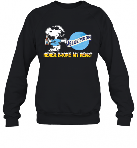 Snoopy Blue Moon Beer Never Broke My Heart T-Shirt Unisex Sweatshirt