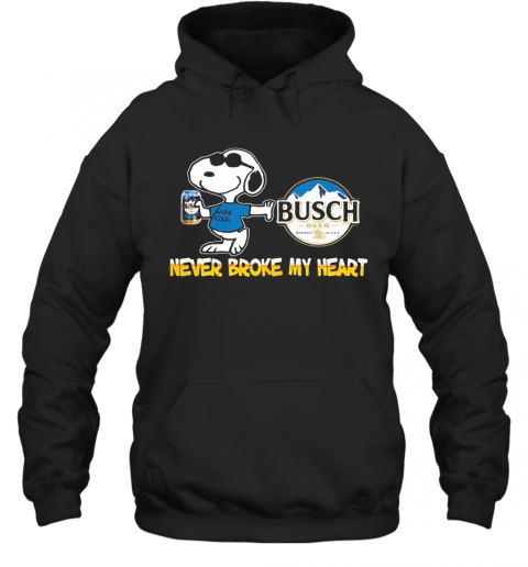 Snoopy Busch Beer Never Broke My Heart T-Shirt Unisex Hoodie