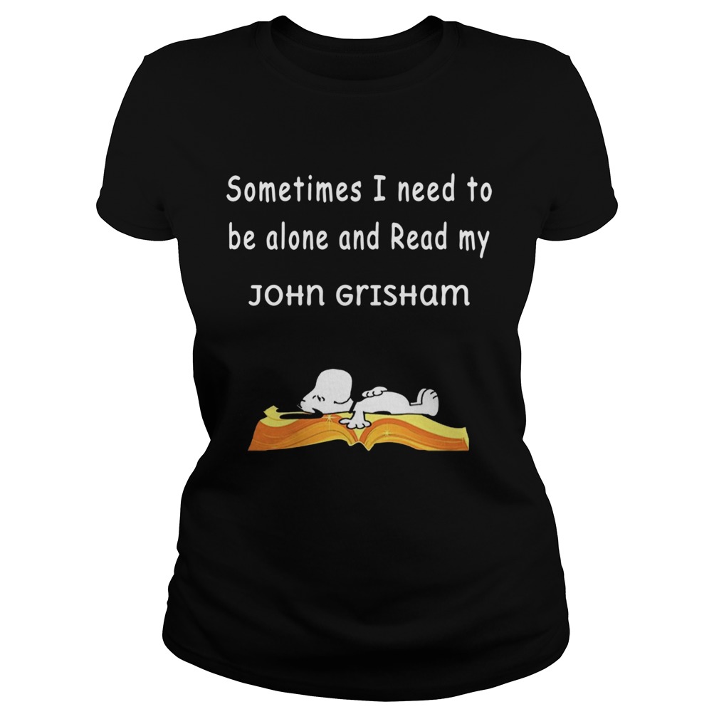 Snoopy Sometimes I Need To Be Alone And Read My John Grisham Classic Ladies