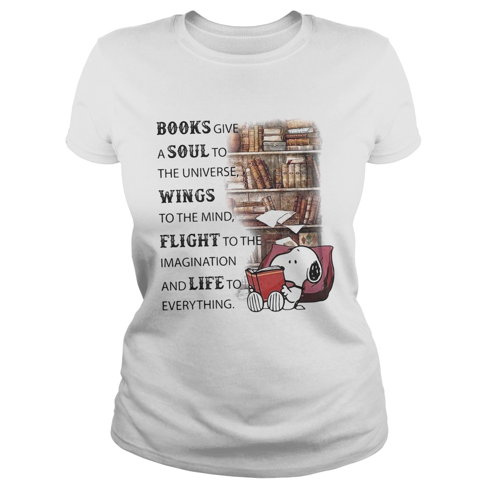 Snoopy books give a soul to the universe wings to the mind flight to the imagination and life to ev Classic Ladies