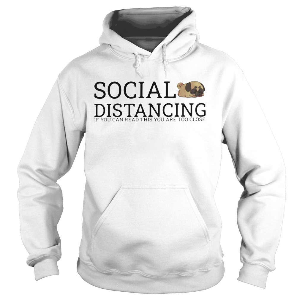 Social distancing if you can read this youre too close  Hoodie