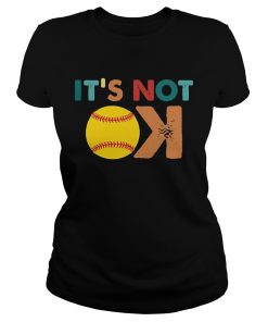 Softball its not ok  Classic Ladies