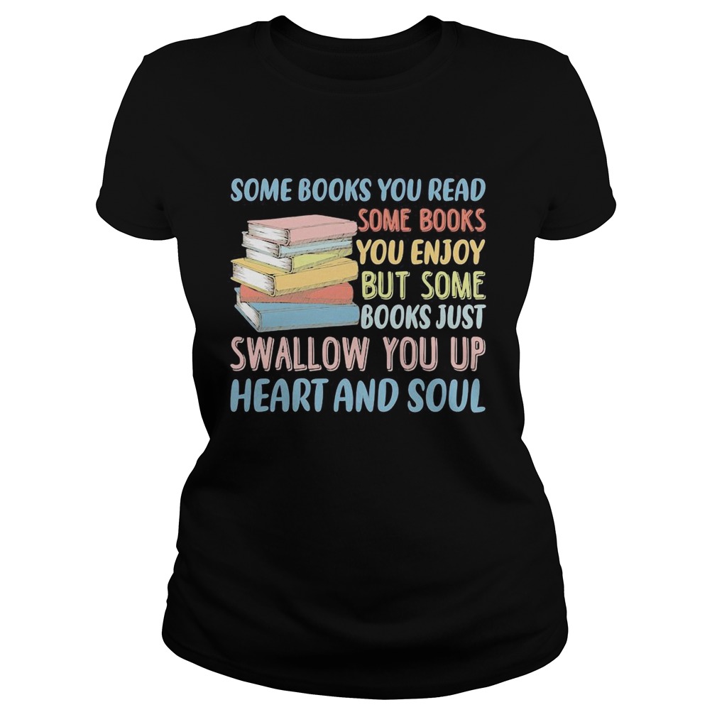 Some Books You Read Somw Books You Enjoy But Somw Books Jush Swallow You Up Heart And Soul Classic Ladies