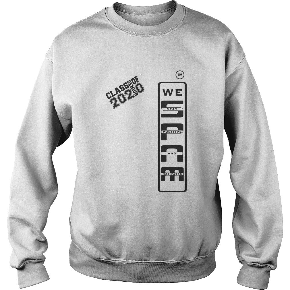 Spam 2020 Senior We Stay Positive And Motivated Sweatshirt