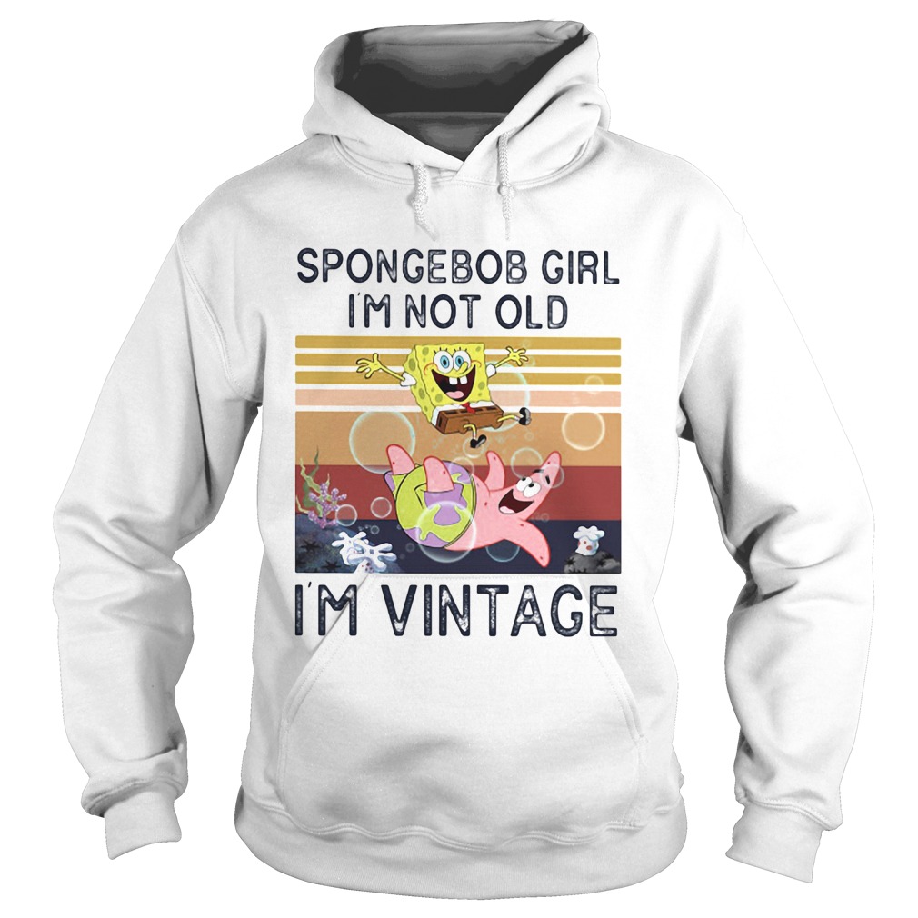 Spongerbob Girl Im Not Old Im Vintage Retro Hoodie