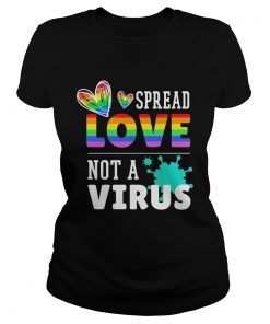 Spread Love Not A Corona Virus LGBT  Classic Ladies