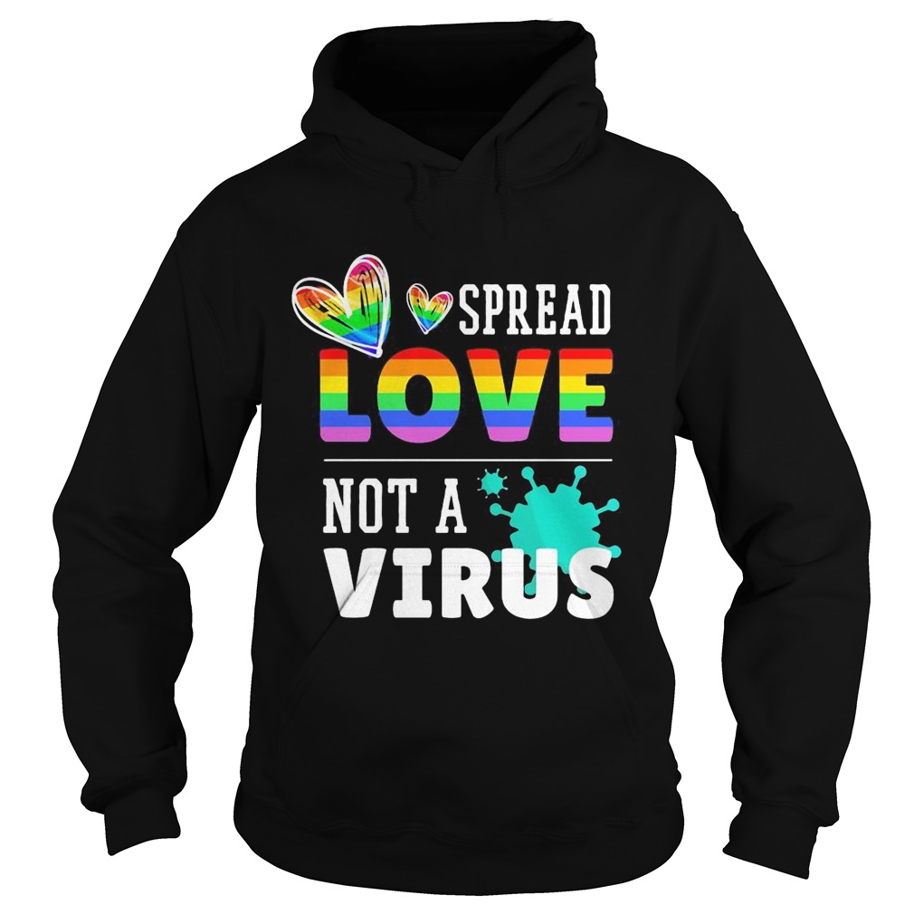 Spread Love Not A Corona Virus LGBT Hoodie