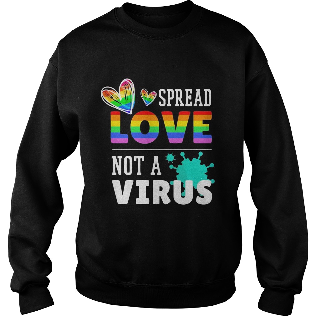 Spread Love Not A Corona Virus LGBT Sweatshirt