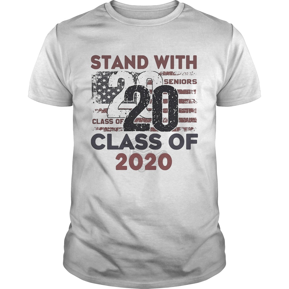 Stand with 2020 class of American flag veteran Independence Day shirt