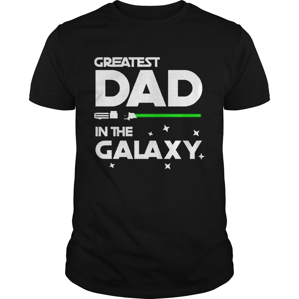Star War Greatest Dad In The Galaxy shirt