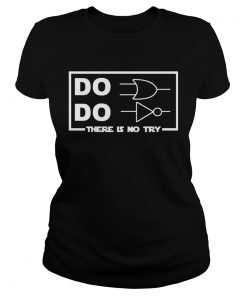 Star Wars Do Do There Is No Try  Classic Ladies