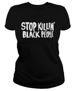 Stop Killin Black People  Classic Ladies