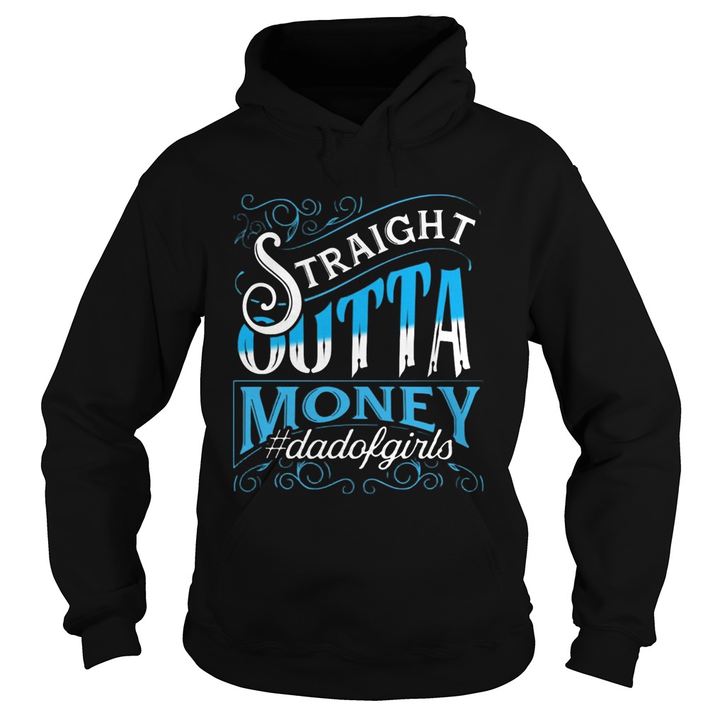 Straight Outta Money Dadofgirls Hoodie