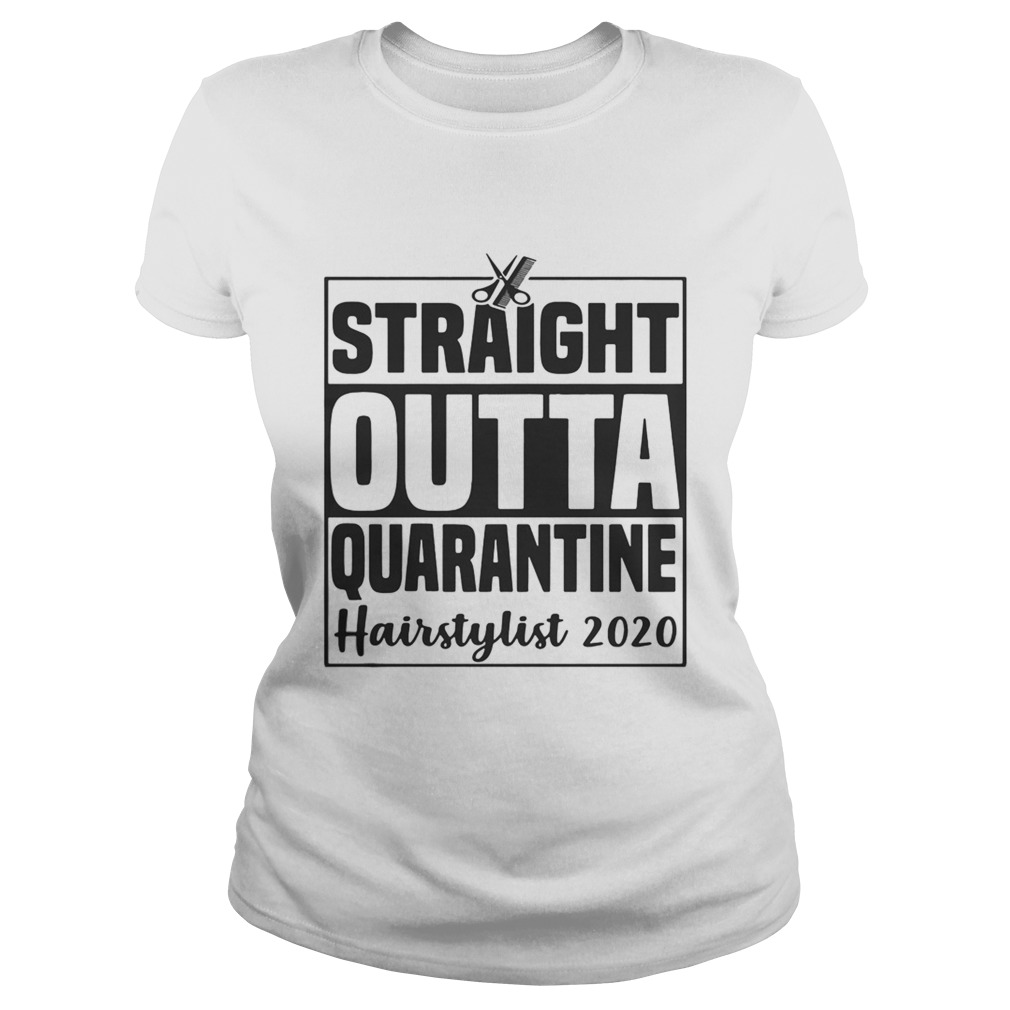 Straight outta quarantine hairstylist 2020  Classic Ladies