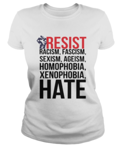 Strong Hand Resist Racism Fascism Sexism Homophobia Xenophobia Hate  Classic Ladies