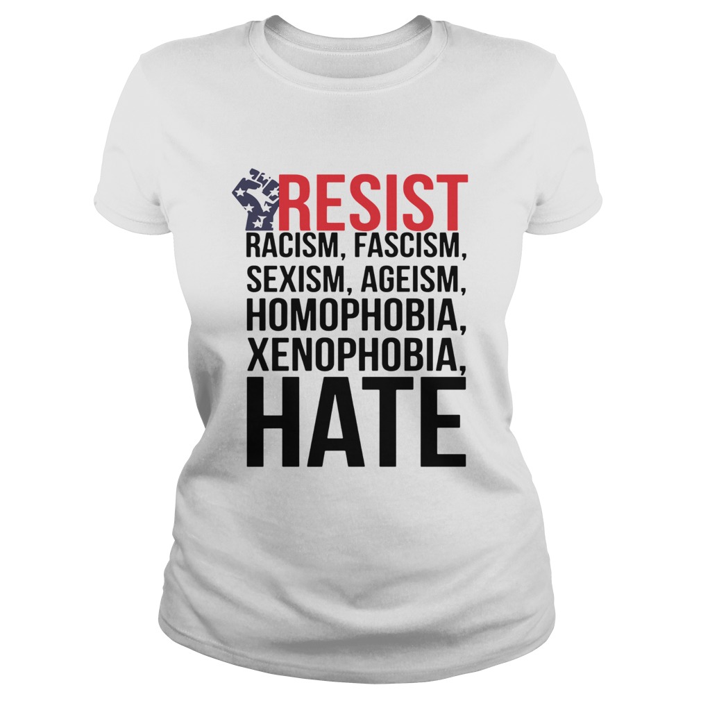 Strong Hand Resist Racism Fascism Sexism Homophobia Xenophobia Hate Classic Ladies