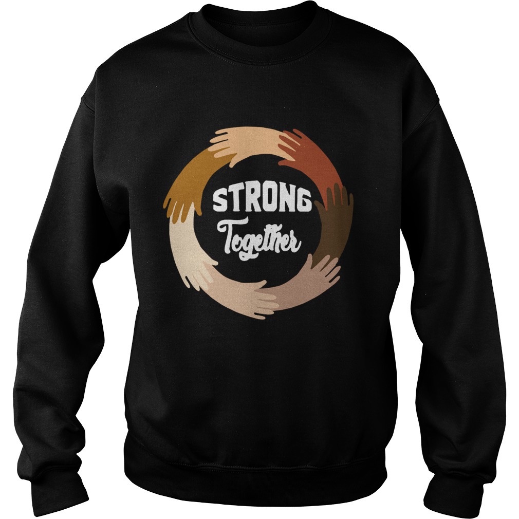 Strong Together All Lives Matter  Sweatshirt