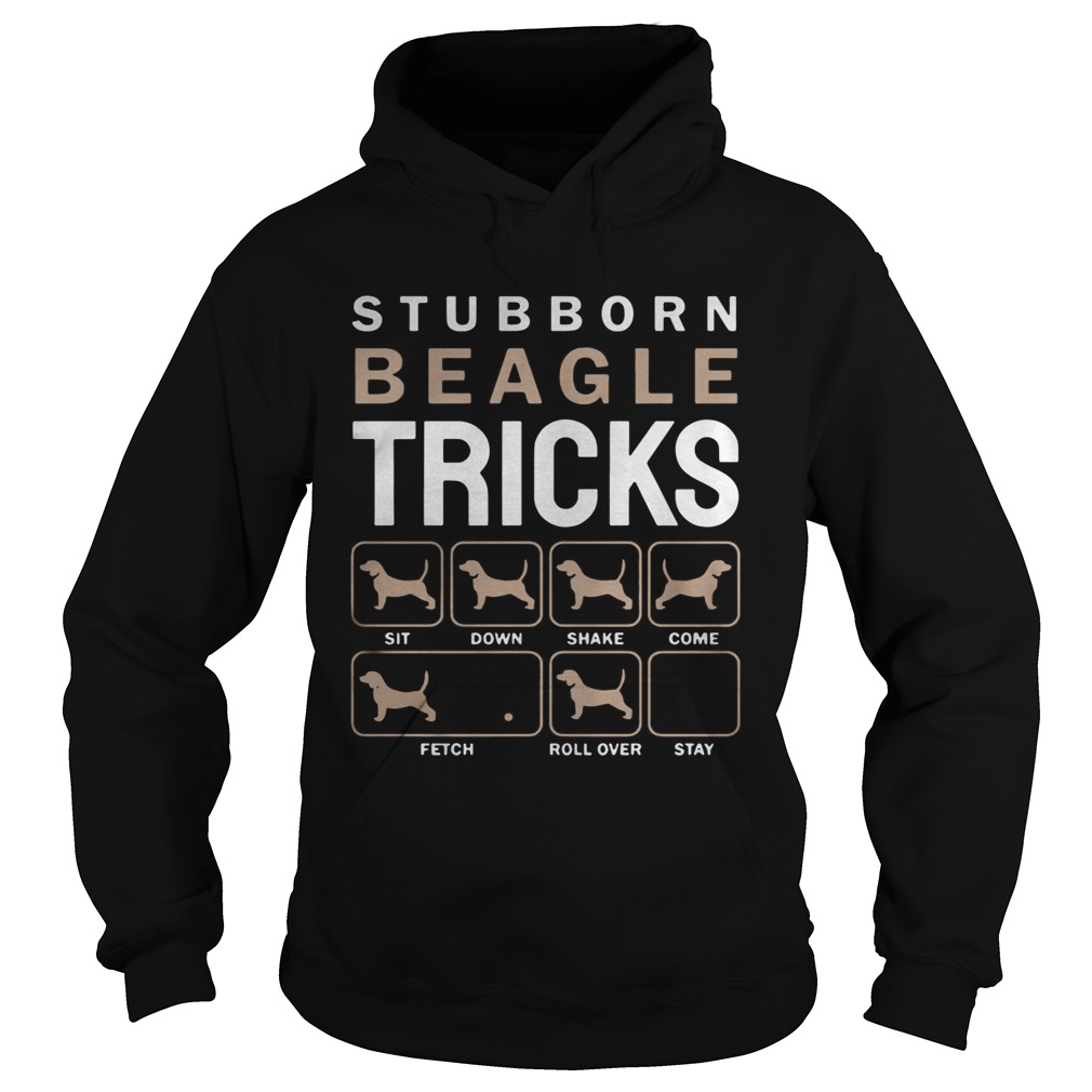 Stubborn Beagle Tricks Sit Down Shake Come Fetch Roll Over Stay  Hoodie