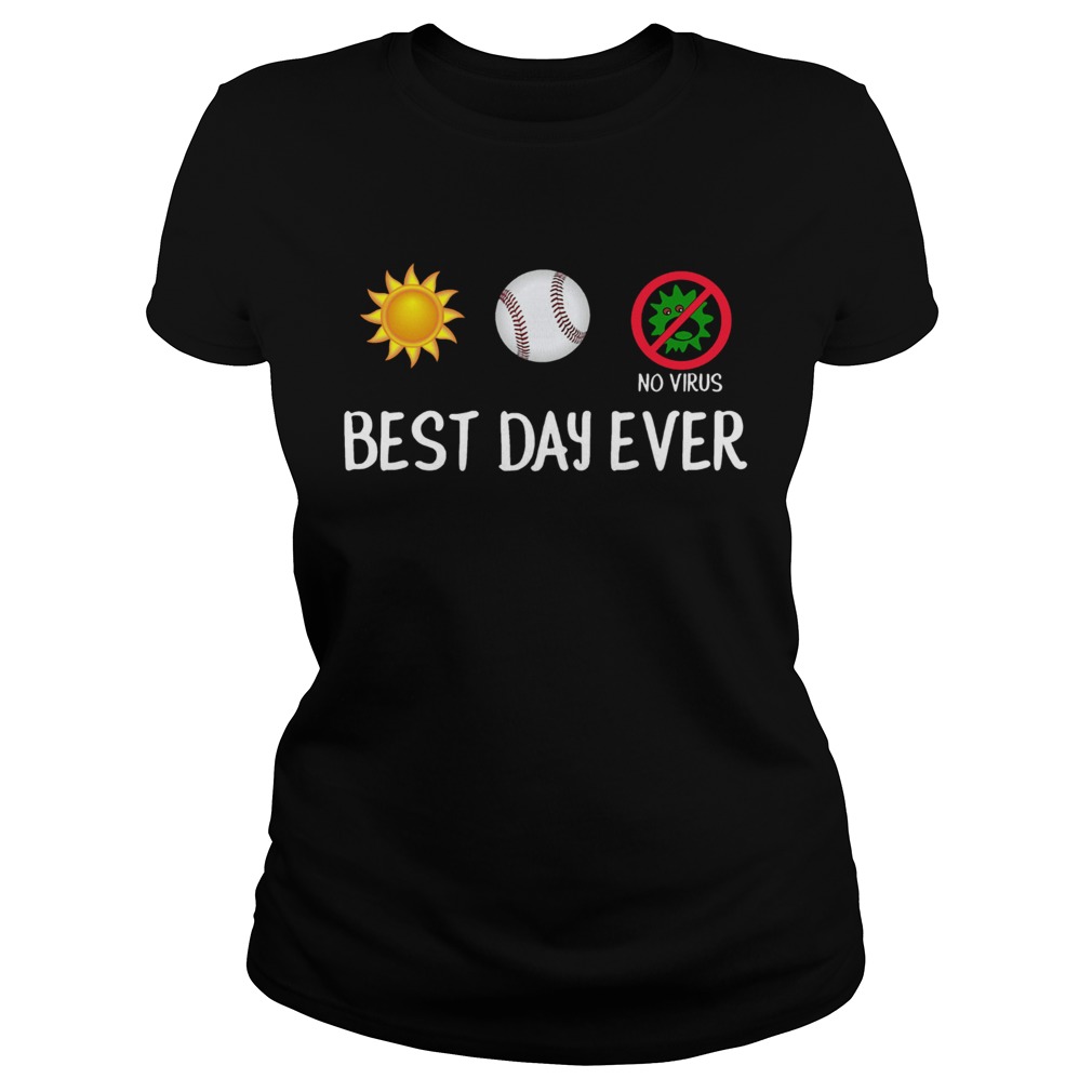 Sun Baseball No Viruscorona Best Day Ever Classic Ladies