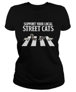 Support Your Local Street Cats Parody Racoon Skunk Opossum  Classic Ladies