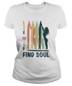 Surf lose mind find soul  Classic Ladies