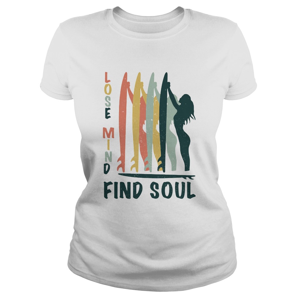Surf lose mind find soul  Classic Ladies