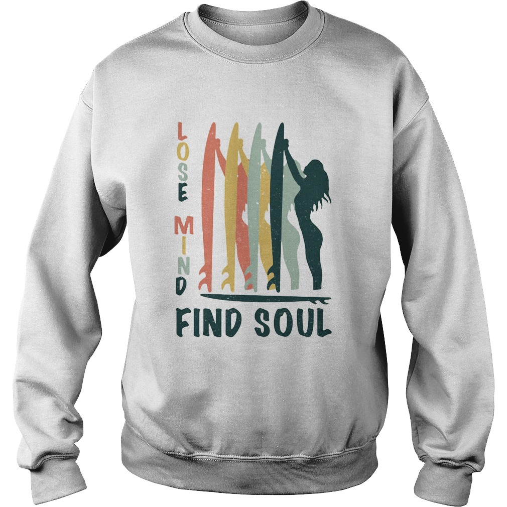 Surf lose mind find soul  Sweatshirt