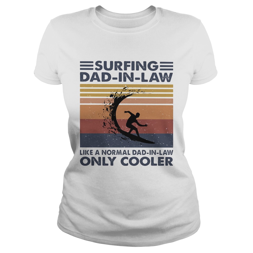 Surfing dad in law like a normal dad in law only cooler vintage retro Classic Ladies