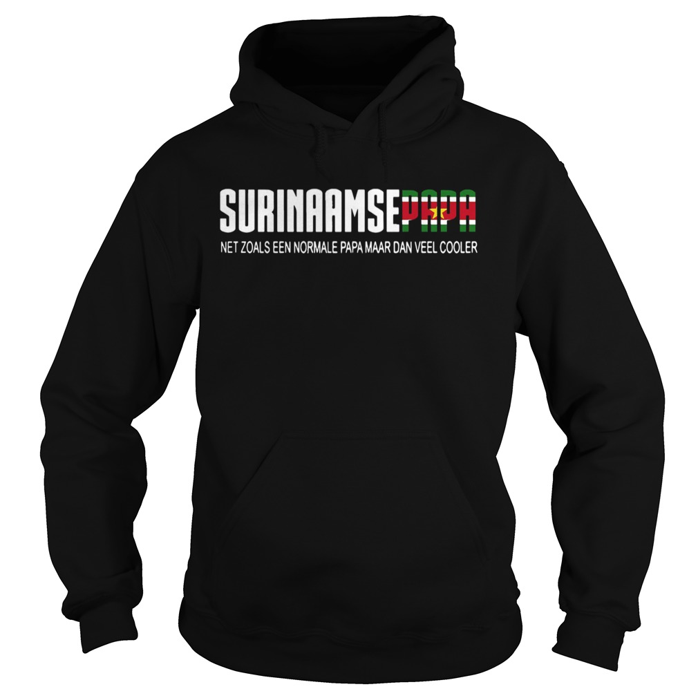 Surinaamse Papa Net Zoals Een Normale Papa Maar Dan Veel Cooler  Hoodie