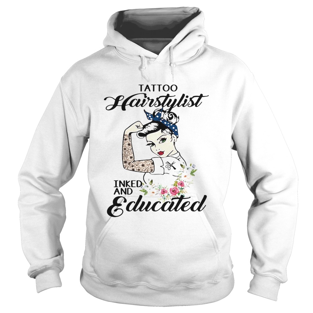 Tattoo hairstylist inked and educated flower strong woman Hoodie