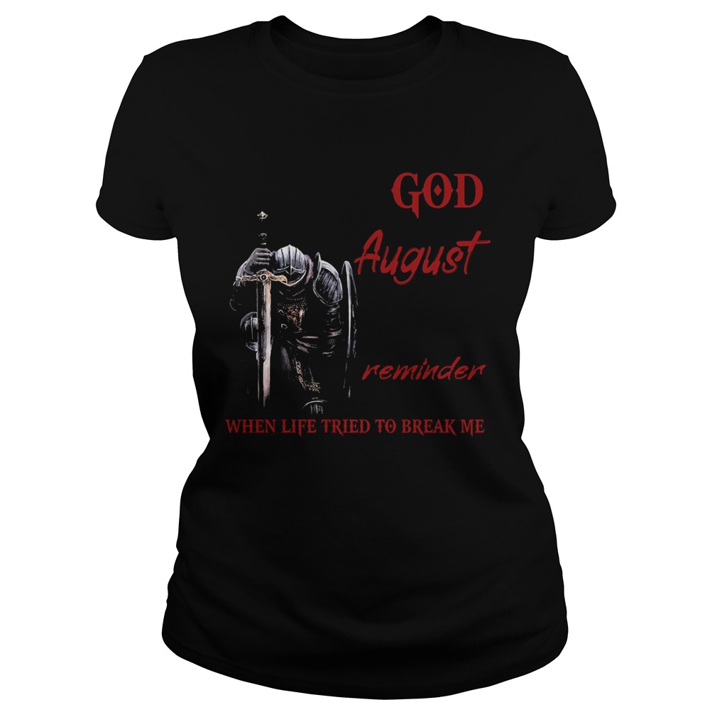 Templar knight god august reminder when life tried to break me Classic Ladies