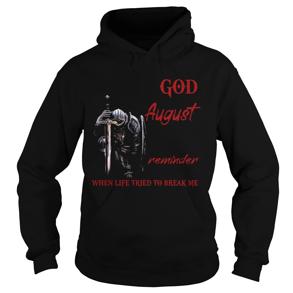 Templar knight god august reminder when life tried to break me Hoodie