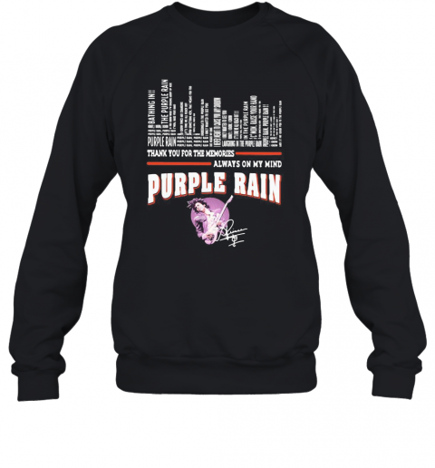 Thank You For The Memories Always On My Mind Purple Rain Signature T-Shirt Unisex Sweatshirt