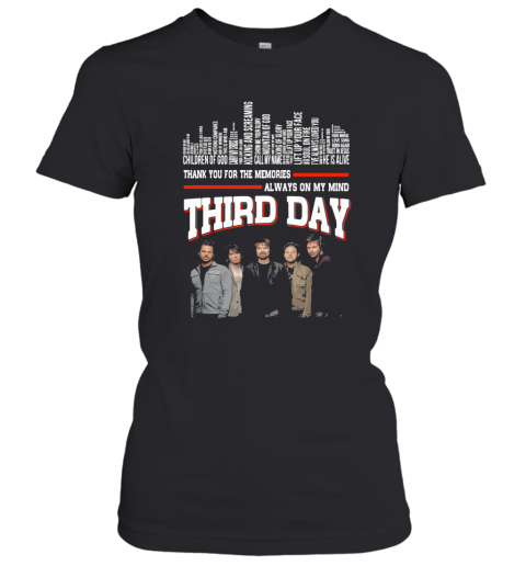 Thank You For The Memories Always On My Mind Third Day T-Shirt Classic Women's T-shirt
