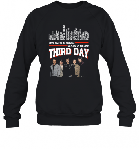 Thank You For The Memories Always On My Mind Third Day T-Shirt Unisex Sweatshirt