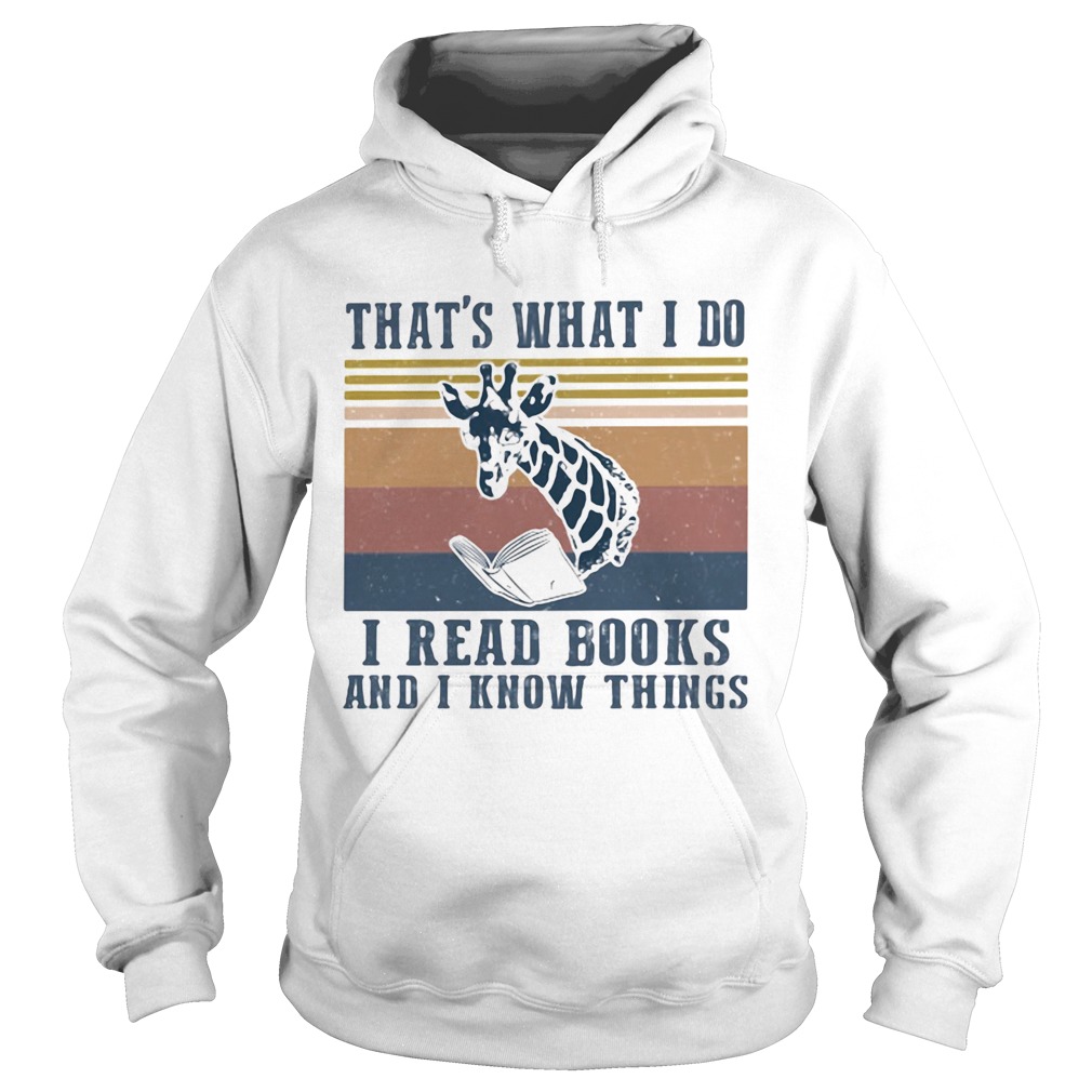 Thats What I Do I Read Books And I Know Things Giraffe Vintage Retro Hoodie