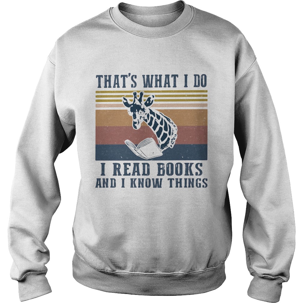 Thats What I Do I Read Books And I Know Things Giraffe Vintage Retro Sweatshirt