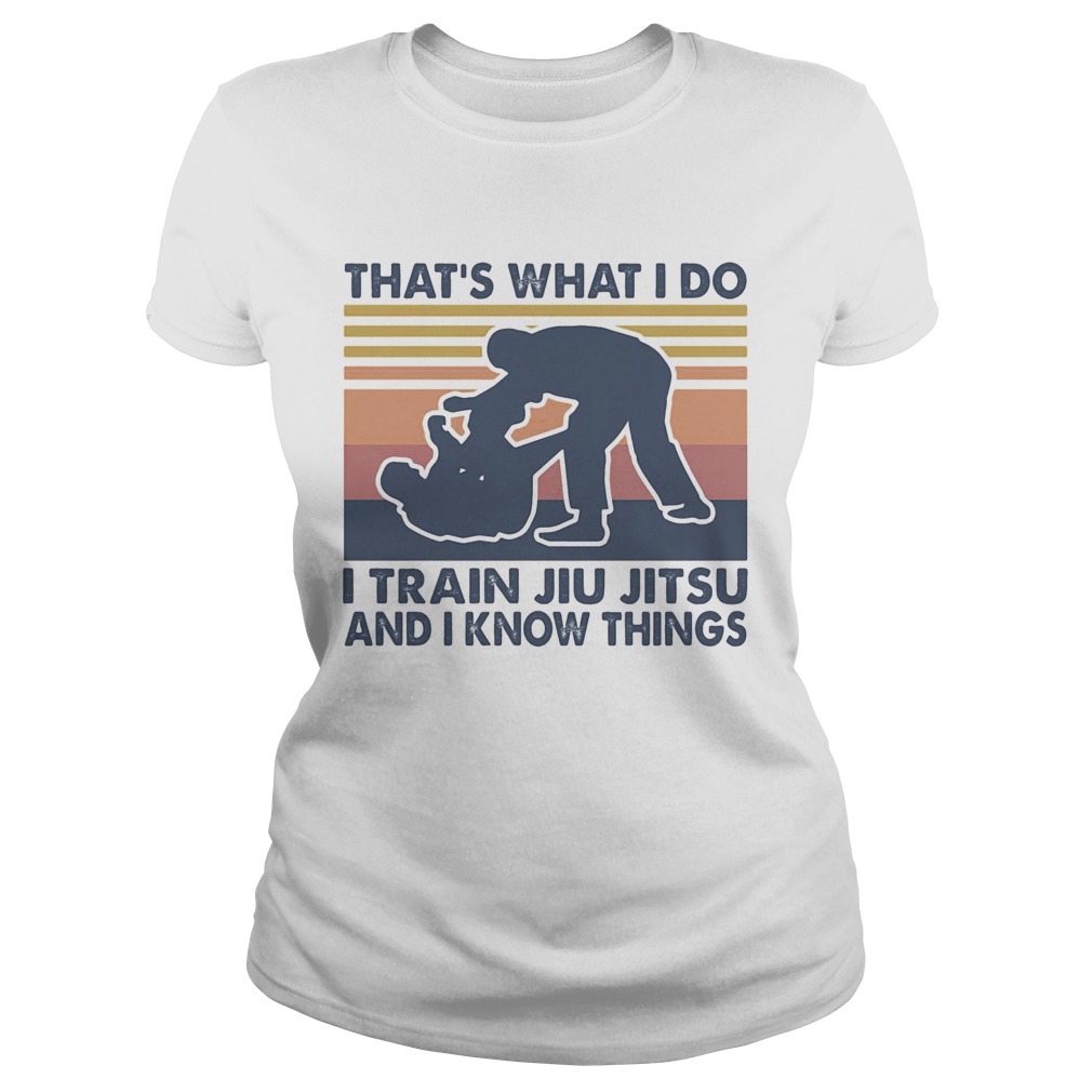 Thats what I do I train Jiu Jitsu and I know things vintage retro  Classic Ladies