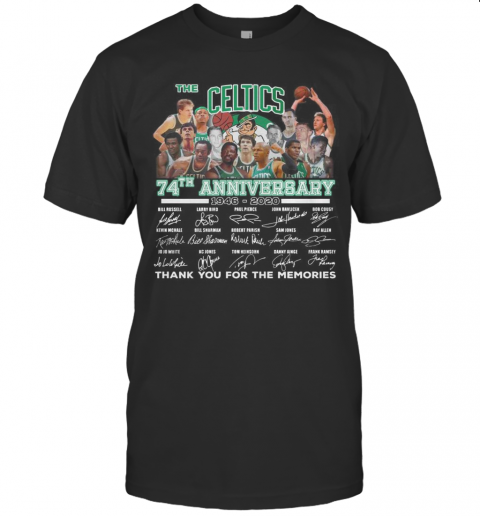 The Celtics 74Th Anniversary 1946 2020 Thank You For The Memories Signatures T-Shirt