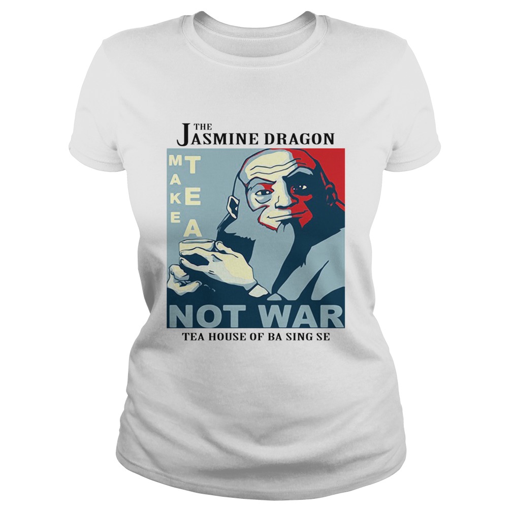 The Jasmine Dragon Make Tea Not War 2020  Classic Ladies
