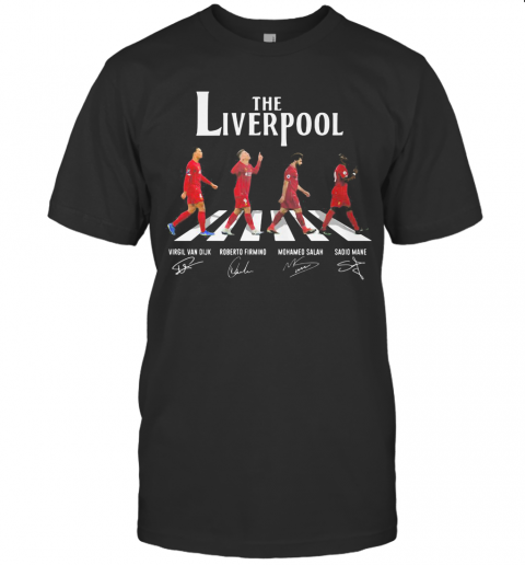 The Liverpool Abbey Road Virgil Van Dijk Roberto Firmino Mohamed Salah Sadio Mane Signatures T-Shirt