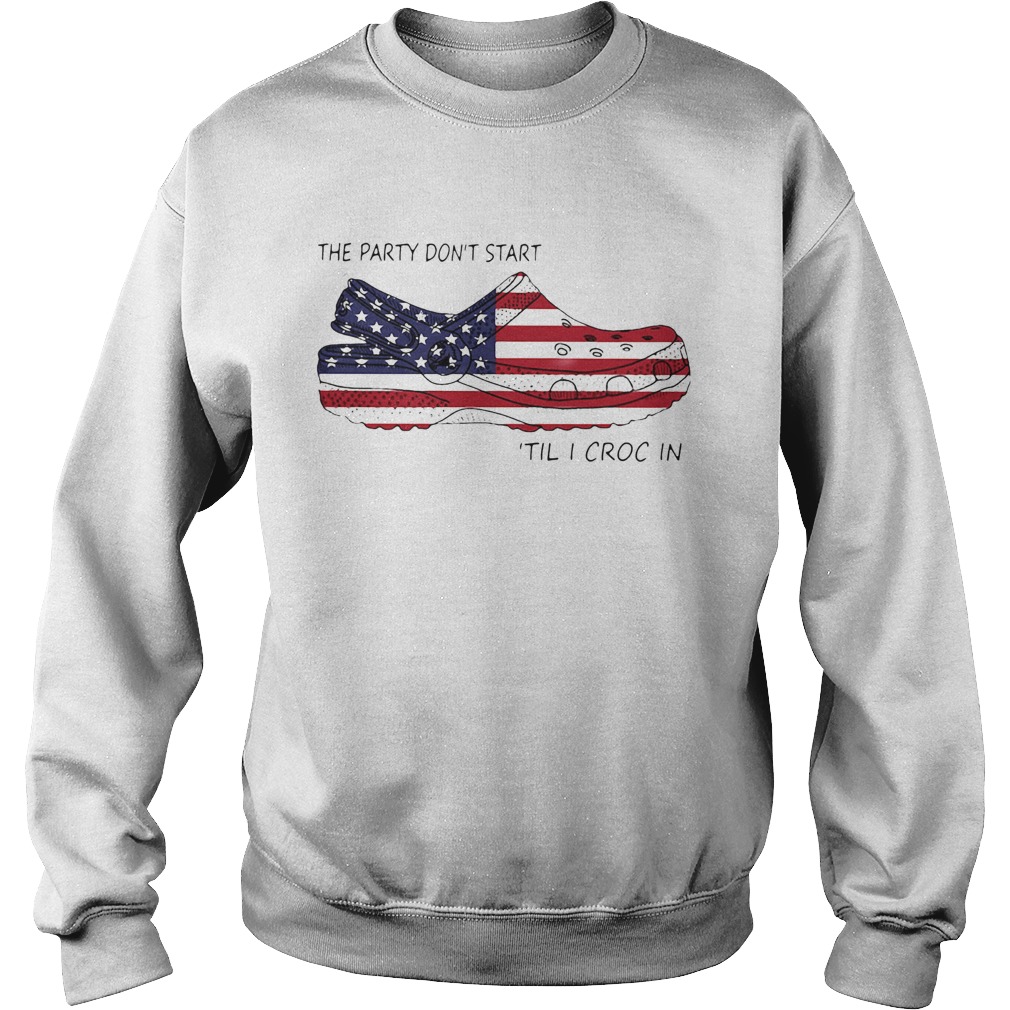 The Party Dont Start Til I Croc In American Flag Sweatshirt